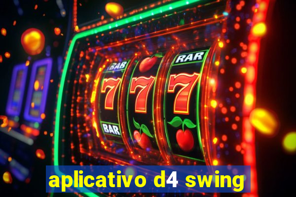 aplicativo d4 swing